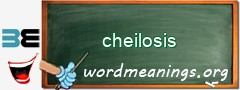 WordMeaning blackboard for cheilosis